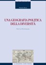 Una geografia politica della diversità - Rolando Minuti - 9788820752736