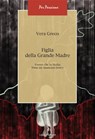 Figlia della Grande Madre - Vera Greco - 9788820761424