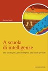 A scuola di intelligenze - Martina Lupoli - 9788820765651