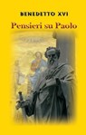Pensieri su Paolo - Benedetto XVI - 9788820987893
