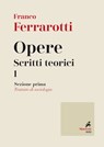 Opere. Scritti Teorici 1 - Franco Ferrarotti - 9788821196423