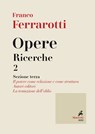 Opere. Ricerche 2 - Franco Ferrarotti - 9788821196928