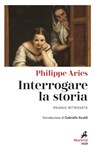 Interrogare la storia - Philippe Ariès - 9788821197840