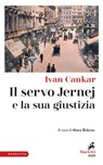 Il servo Jernej e la sua giustizia - Ivan Cankar - 9788821198120