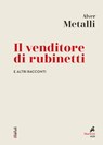 Il venditore di rubinetti - Alver Metalli - 9788821198175