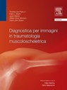 Diagnostica per immagini in traumatologia muscoloscheletrica - Thomas Lee Pope ; Hans L. Bloem ; Javier Beltran ; David John Wilson ; William Brian Morrison - 9788821431982