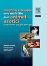 Diagnosi e terapia delle malattie degli animali esotici - Marta Avanzi ; Lorenzo Crosta ; Claudio Peccati ; Paolo Selleri - 9788821433023