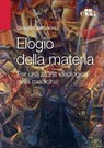 Elogio della materia - Giorgio Cosmacini - 9788821441608