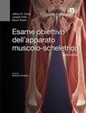 Esame obiettivo dell'apparato muscolo-scheletrico - Jeffrey Gross ; Joseph Fetto ; Elaine Rosen - 9788821442032