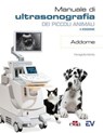 Manuale di ultrasonografia dei piccoli animali. Addome - Panagiotis Mantis - 9788821459641