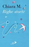 Righe storte. Piccoli esercizi di speranza - Chiara M. - 9788821581946