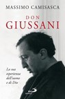 Don Giussani. La sua esperienza dell'uomo e di Dio - Massimo Camisasca - 9788821582431