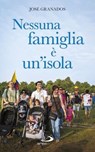 Nessuna famiglia è un'isola - José Granados - 9788821584220