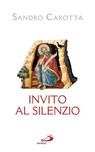 Invito al silenzio - Sandro Carotta - 9788821584909