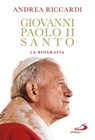 Giovanni Paolo II Santo - Andrea Riccardi - 9788821587306