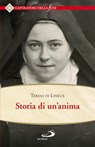 Storia di un'anima. Ristabilita criticamente secondo la disposizione originale degli autografi - Teresa di Lisieux - 9788821589959