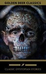 Classic Dystopian Stories (Golden Deer Classics) - Jonathan Swift ; Samuel Butler ; H.G. Wells ; Jack London ; Golden Deer Classics - 9788822860156