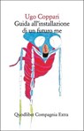 Guida all'installazione di un futuro me - Ugo Coppari - 9788822915139
