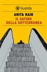 Il satiro della sotterranea - Anita Nair - 9788823505582