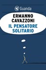 Il pensatore solitario - Ermanno Cavazzoni - 9788823511941