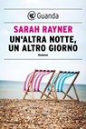 Un'altra notte, un altro giorno - Sarah Rayner - 9788823512610