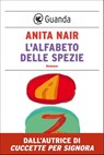 L'alfabeto delle spezie - Anita Nair - 9788823513037