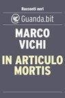 In articulo mortis - Marco Vichi - 9788823513327