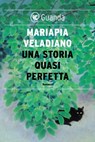Una storia quasi perfetta - Mariapia Veladiano - 9788823514829