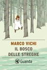 Il bosco delle streghe - Marco Vichi - 9788823519268