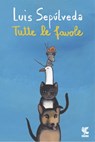 Tutte le favole - Luis Sepúlveda - 9788823520653
