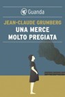 Una merce molto pregiata - Jean-Claude Grumberg - 9788823524972