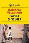 Parole di scuola - Mariapia Veladiano - 9788823525634