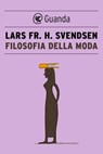 Filosofia della moda - Lars Fr. H. Svendsen - 9788823526419