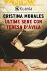 Ultime sere con Teresa d'Ávila - Cristina Morales - 9788823531635