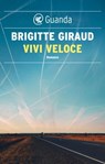 Vivi veloce - Brigitte Giraud - 9788823533424