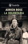 La volontaria - Adrien Bosc - 9788823533646