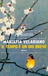 Il tempo è un dio breve - Mariapia Veladiano - 9788823534469