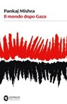 Il mondo dopo Gaza - Pankaj Mishra - 9788823535930