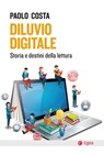 Diluvio digitale - Paolo Costa - 9788823819474