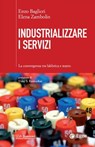 Industrializzare i servizi - Enzo Baglieri ; Elena Zambolini - 9788823874206