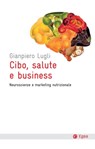 Cibo, salute e business - Gianpiero Lugli - 9788823878143