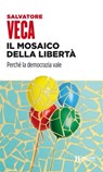 Il mosaico della libertà - Salvatore Veca - 9788823882744