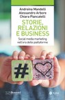 Storie, relazioni e business - Andreina Mandelli ; Alessandro Arbore ; Chiara Piancatelli - 9788823884663