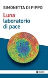 Luna, laboratori di pace - Simonetta Di Pippo - 9788823887404