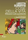 Cose della vita - Scaraffia Lucetta - 9788825030648