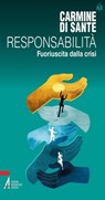 Responsabilità. Fuoriuscita dalla crisi - Carmine Di Sante - 9788825031058