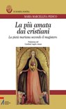La più amata dai cristiani. La pietà mariana secondo il magistero - Marcellina Pedico - 9788825035094