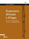 Francesco d'Assisi e il lupo - Primo Mazzolari - 9788825035285