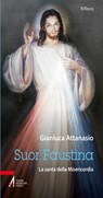 Suor Faustina. La santa della misericordia - Gianluca Attanasio - 9788825041637