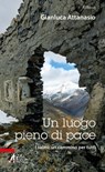 Un luogo pieno di pace - Gianluca Attanasio - 9788825052640
